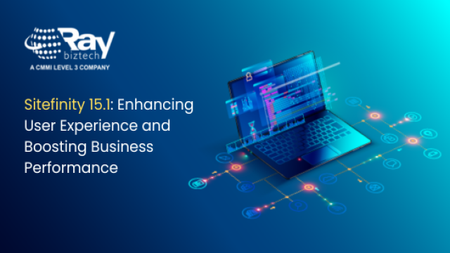 How Sitefinity 15.1 is Redefining User Experience and Accelerating Business Performance